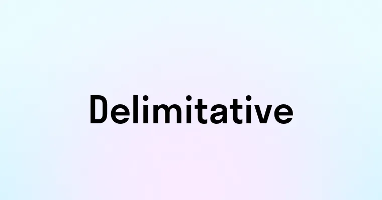 Delimitative