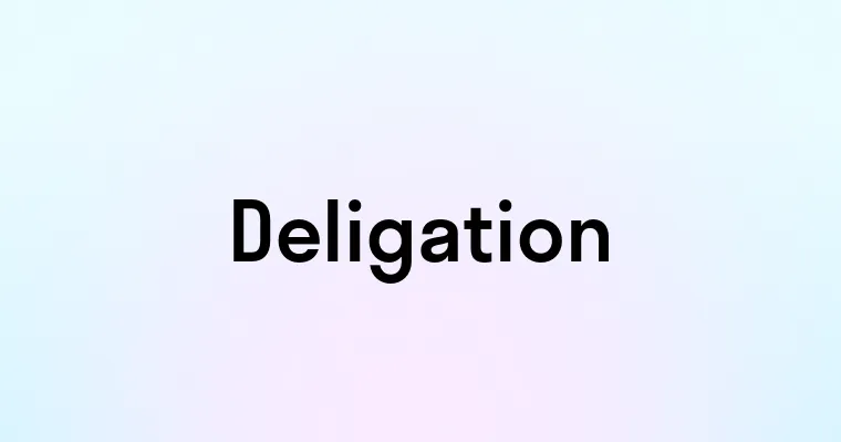 Deligation