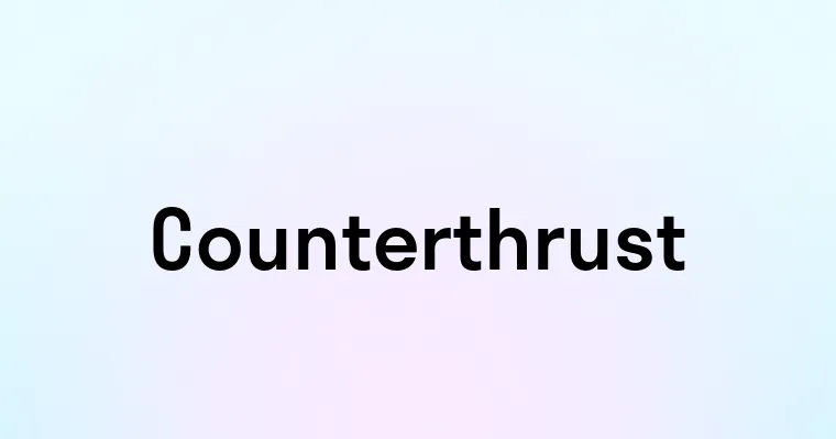 Counterthrust