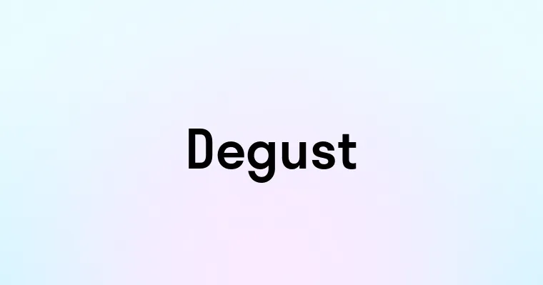 Degust