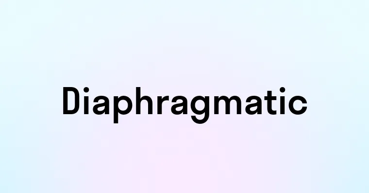 Diaphragmatic