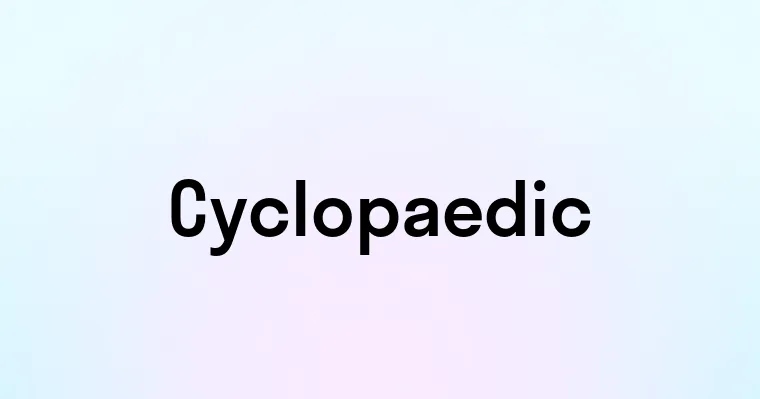 Cyclopaedic