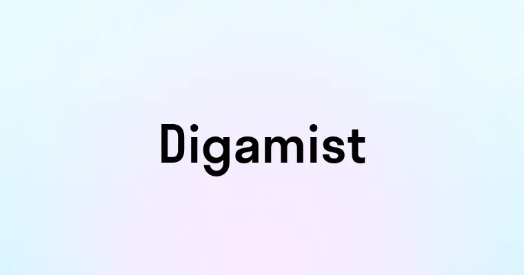 Digamist