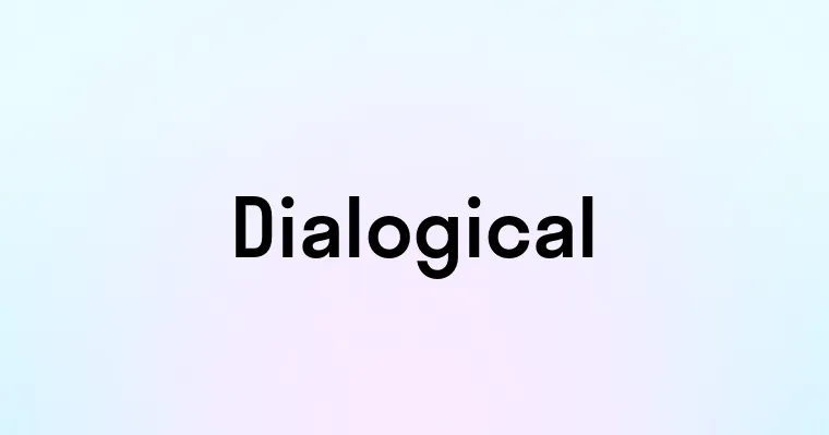 Dialogical