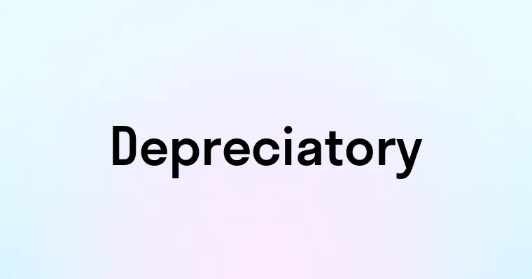 Depreciatory