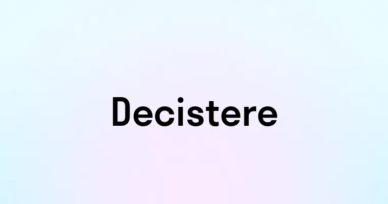 Decistere