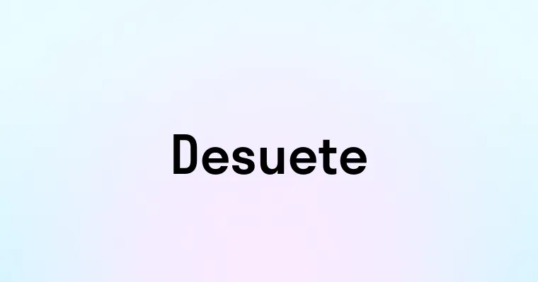 Desuete