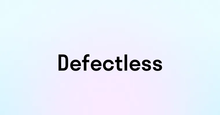 Defectless