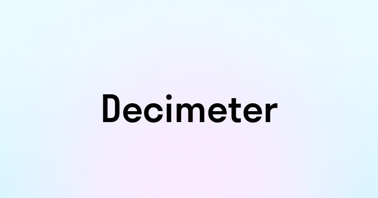 Decimeter