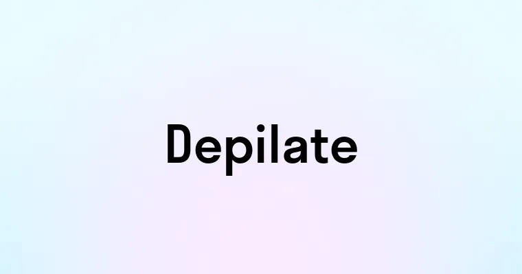 Depilate