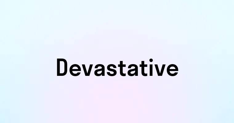 Devastative