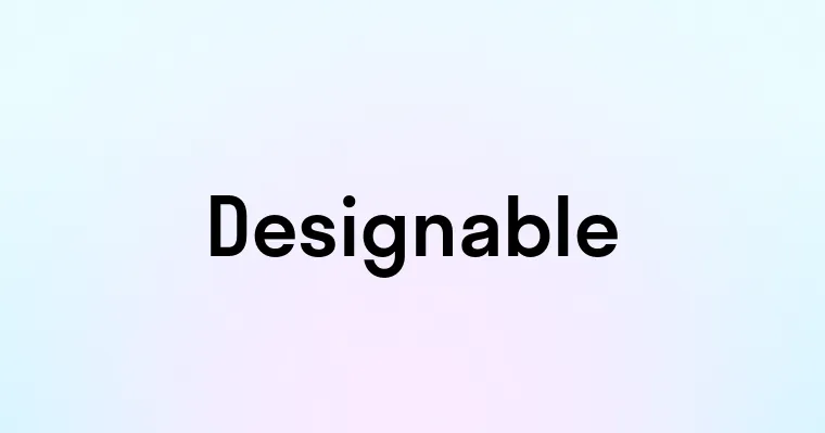 Designable