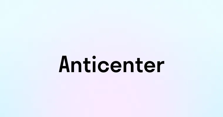 Anticenter