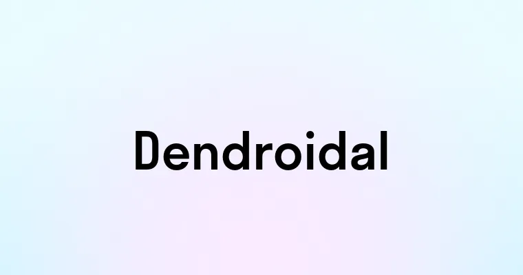 Dendroidal