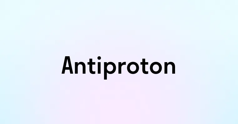 Antiproton