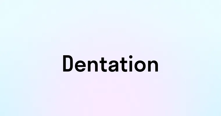 Dentation