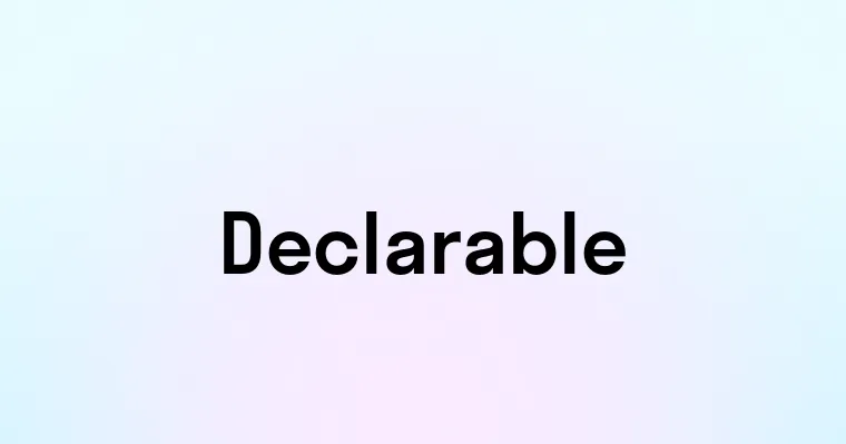 Declarable