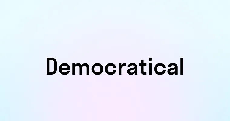 Democratical