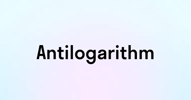 Antilogarithm