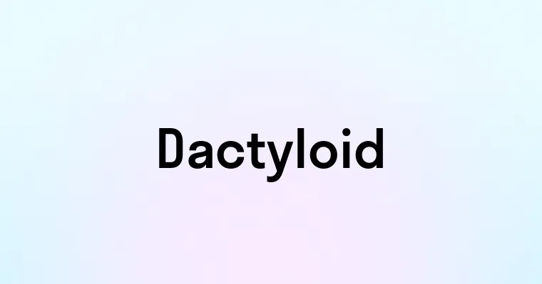 Dactyloid