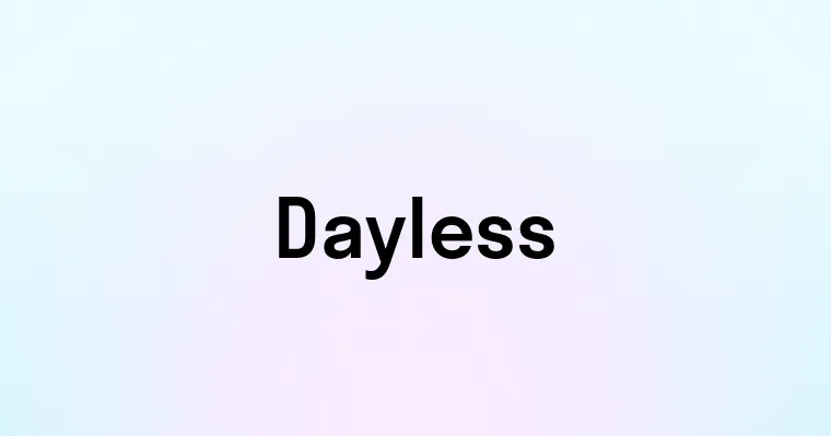 Dayless