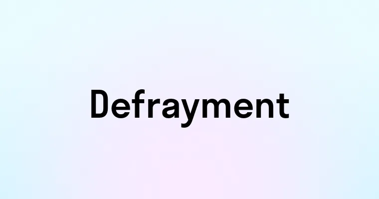 Defrayment