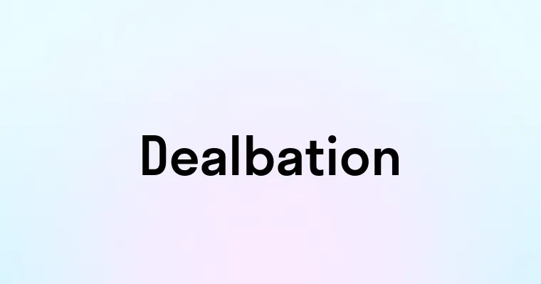 Dealbation