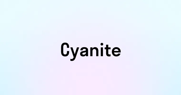 Cyanite