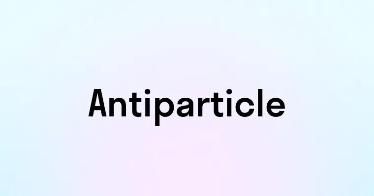 Antiparticle