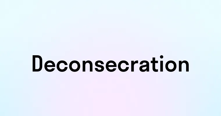 Deconsecration