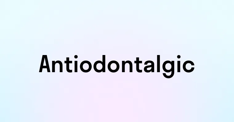 Antiodontalgic