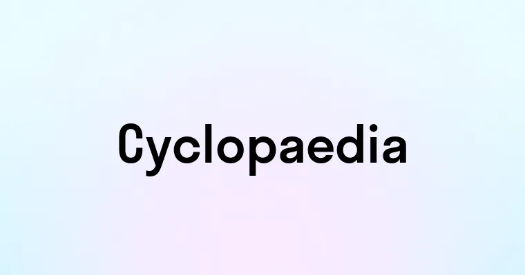 Cyclopaedia