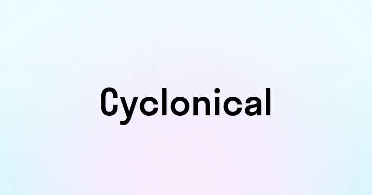 Cyclonical