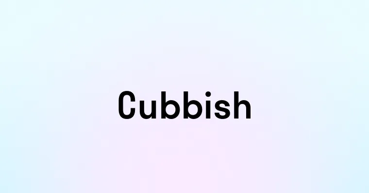 Cubbish