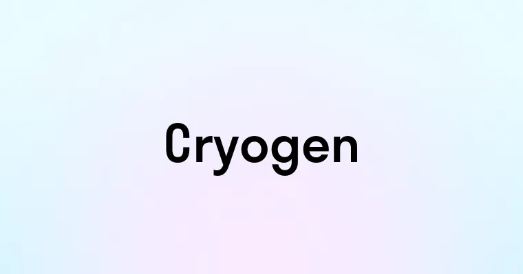 Cryogen