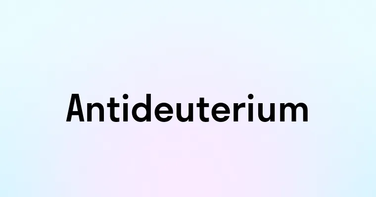 Antideuterium