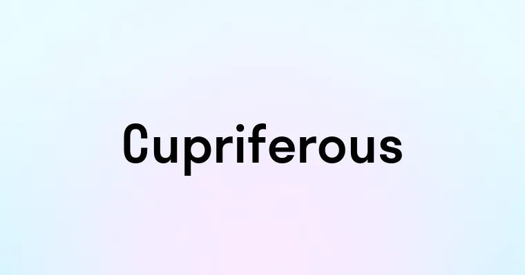 Cupriferous