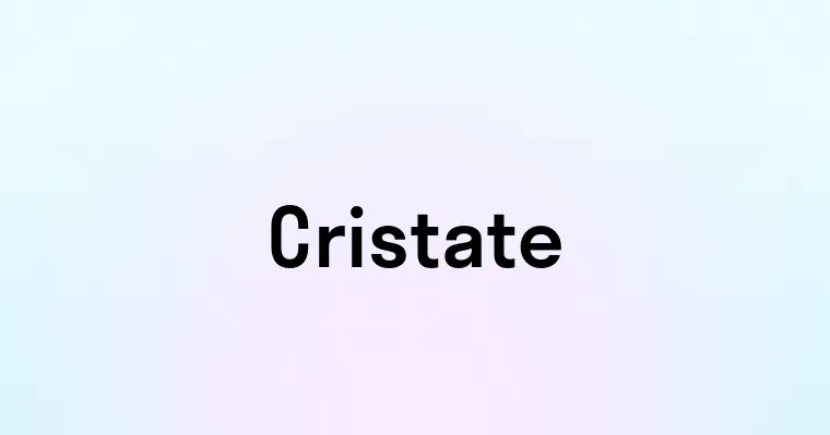 Cristate