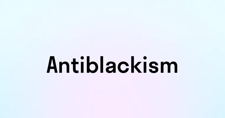 Antiblackism