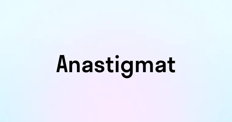 Anastigmat