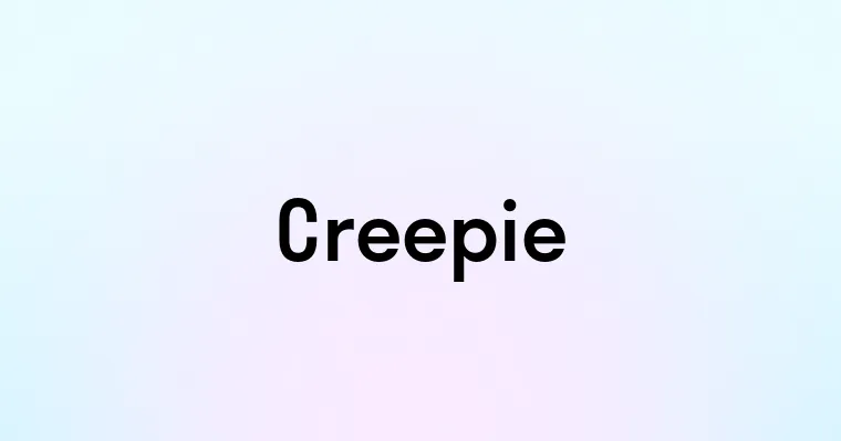 Creepie