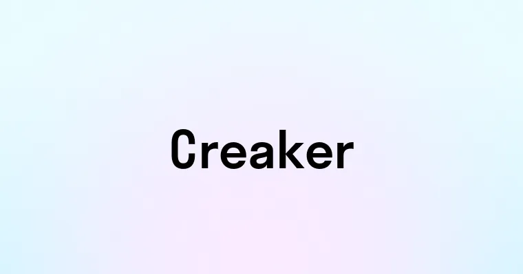 Creaker