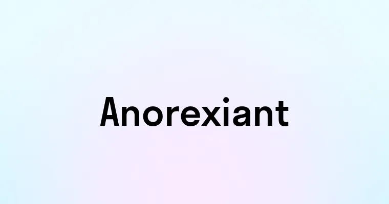 Anorexiant