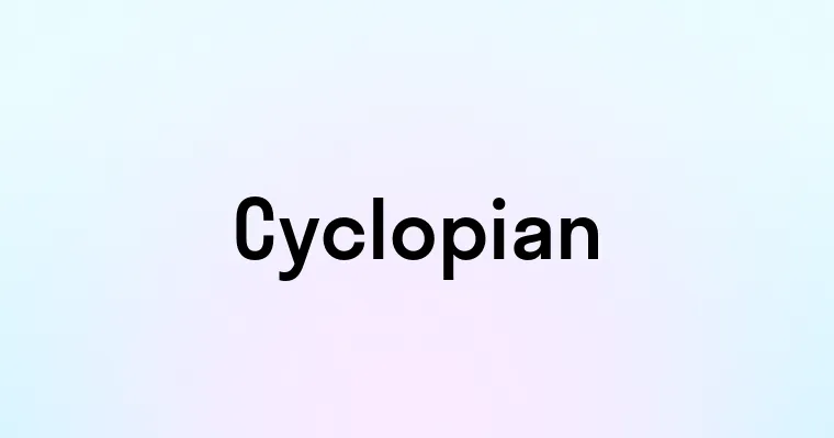 Cyclopian