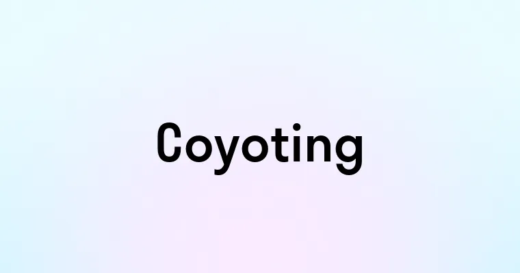 Coyoting