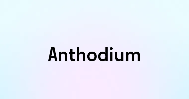 Anthodium