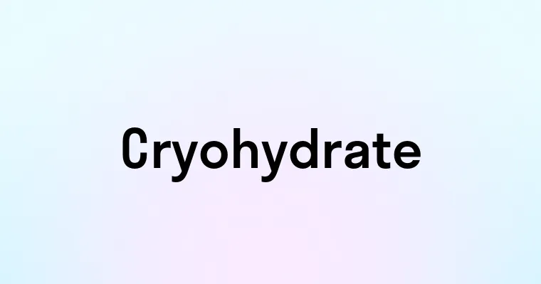 Cryohydrate