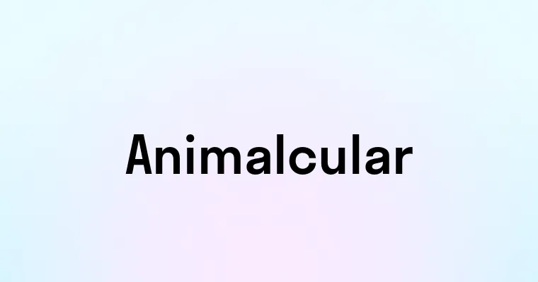 Animalcular