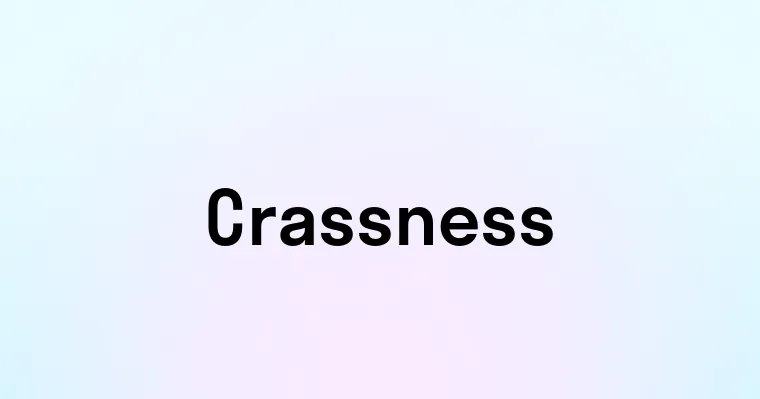 Crassness