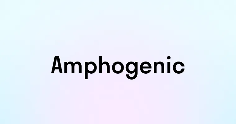 Amphogenic